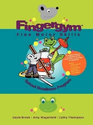 Fingergym Fine Motor Skills (US Version) - Gayle Brook, Amy Wagenfeld, Cathy Thompson