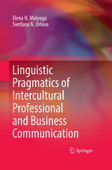 Linguistic Pragmatics of Intercultural Professional and Business Communication - Elena N. Malyuga, Svetlana N. Orlova