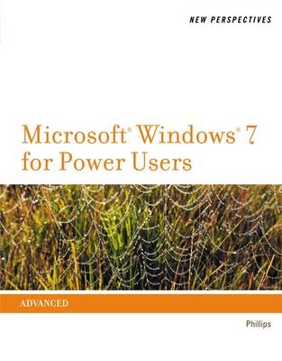 New Perspectives on Microsoft� Windows 7 for Power Users - Harry Phillips