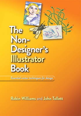 The Non-Designer's Illustrator Book - Robin Williams, John Tollett