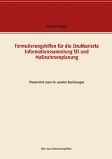 Formulierungshilfen für die Strukturierte Informationssammlung SIS und Maßnahmenplanung - Mathias Berger