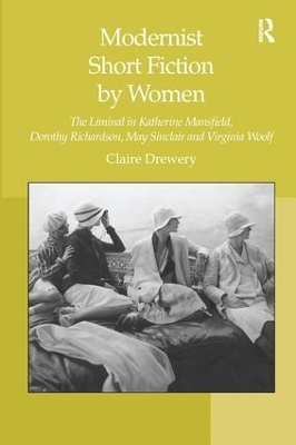 Modernist Short Fiction by Women - Claire Drewery