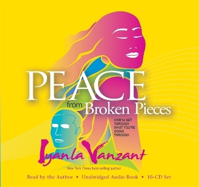 Peace From Broken Pieces - Iyanla Vanzant