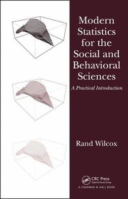 Modern Statistics for the Social and Behavioral Sciences - Rand Wilcox