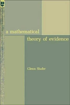 A Mathematical Theory of Evidence - Glenn Shafer