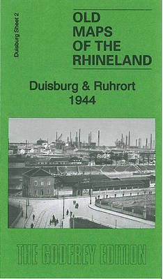 Duisburg & Ruhrort 1944 - Alan Godfrey