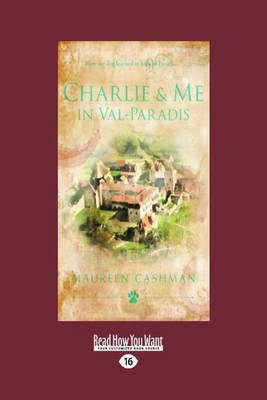 CHARLIE & ME IN VAL-PARADIS - Maureen Cashman