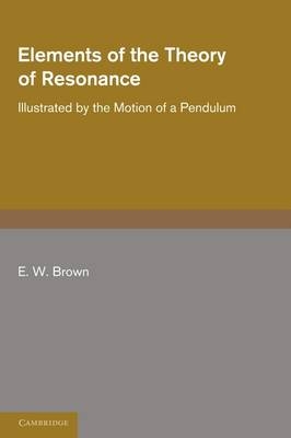 Elements of the Theory of Resonance - E. W. Brown