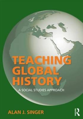 Teaching Global History - Alan J. Singer