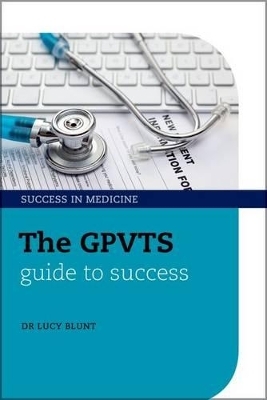 The GPVTS Guide to Success - Lucy Blunt