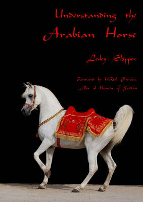 Understanding the Arabian Horse - Lesley Skipper