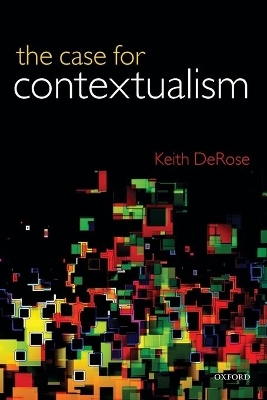 The Case for Contextualism - Keith DeRose