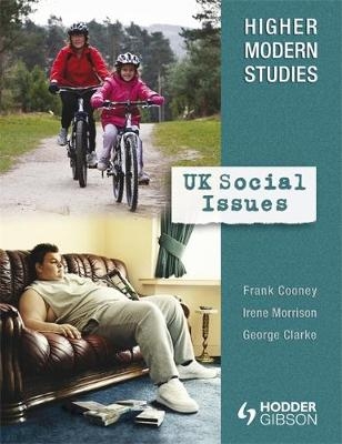 Higher Modern Studies: UK Social Issues - Frank Cooney, Irene Morrison, George Clarke