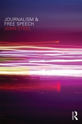 Journalism and Free Speech - John Steel
