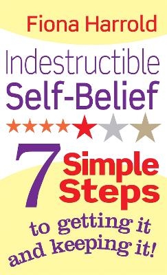 Indestructible Self-Belief - Fiona Harrold