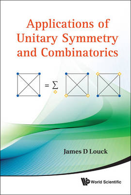 Applications Of Unitary Symmetry And Combinatorics - James D Louck