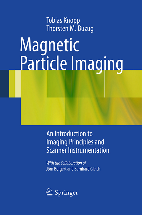 Magnetic Particle Imaging - Tobias Knopp, Thorsten M. Buzug