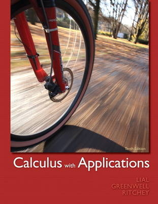 Calculus with Applications - Margaret L. Lial, Raymond N. Greenwell, Nathan P. Ritchey