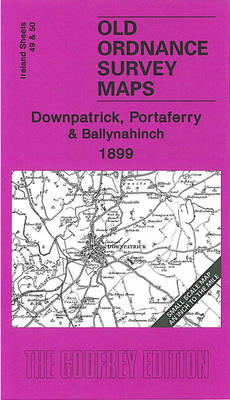Downpatrick, Portaferry, and Ballynahinch 1899 - Alan Godfrey