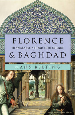 Florence and Baghdad - Hans Belting