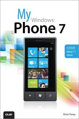My Windows Phone 7 - Brien Posey