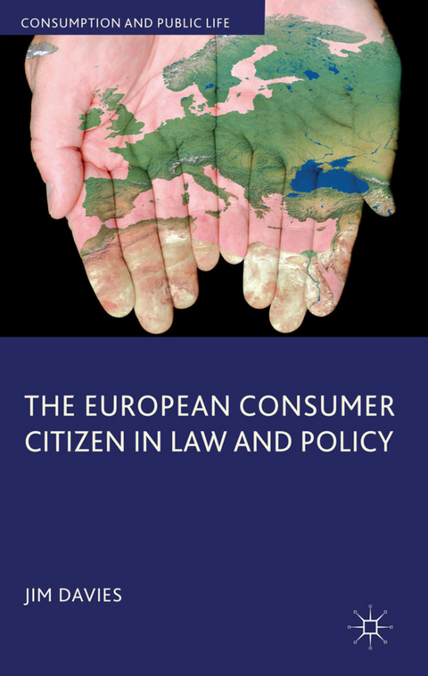 The European Consumer Citizen in Law and Policy - J. Davies
