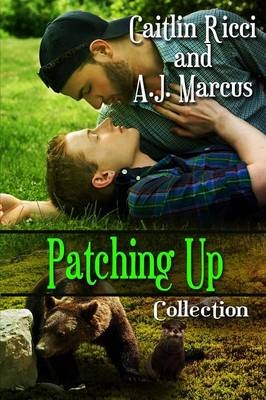 Patching Up Collection - Caitlin Ricci, A J Marcus