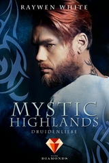 Mystic Highlands 2: Druidenliebe -  Raywen White