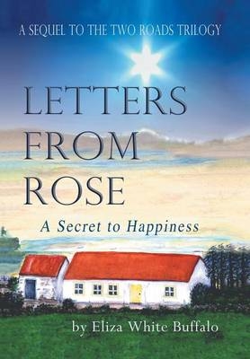 Letters From Rose - Eliza White Buffalo
