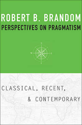 Perspectives on Pragmatism - Robert B. Brandom
