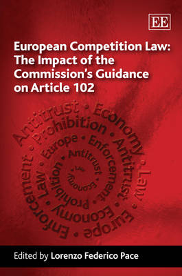 European Competition Law: The Impact of the Commission’s Guidance on Article 102 - 