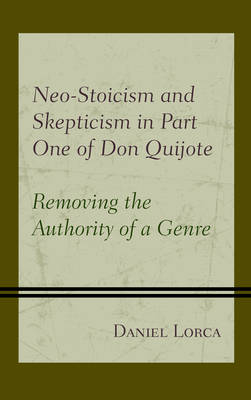 Neo-Stoicism and Skepticism in Part One of Don Quijote - Daniel Lorca