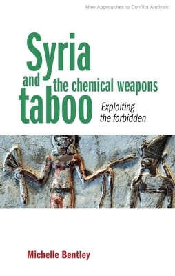 Syria and the Chemical Weapons Taboo - Michelle Bentley