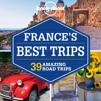 Lonely Planet France's Best Trips - Lonely Planet, Oliver Berry, Stuart Butler