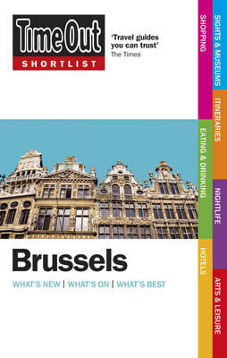 Time Out Shortlist Brussels, Bruges & Antwerp -  Time Out Guides Ltd.