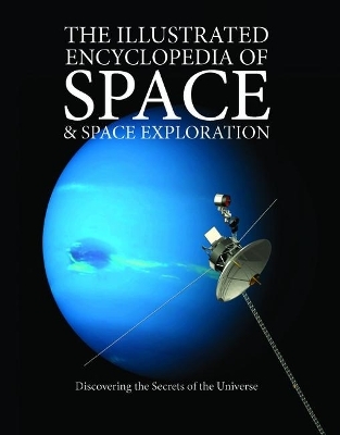 The Illustrated Encyclopedia of Space & Space Exploration - 