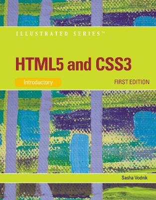 HTML5 and CSS3, Illustrated Introductory - Sasha Vodnik