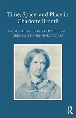 Time, Space, and Place in Charlotte Brontë - 