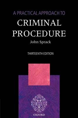 A Practical Approach to Criminal Procedure - John Sprack