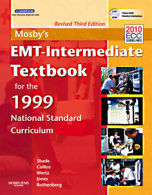 Mosby's EMT-Intermediate Textbook For The 1999 National Standard Curriculum, Revised - Bruce R Shade, Thomas E Collins Jr., Elizabeth M Wertz, Shirley A Jones