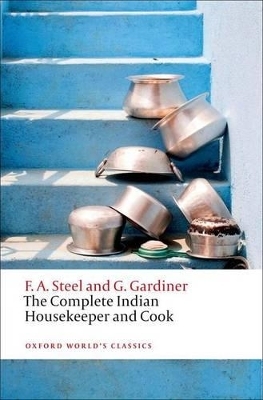 The Complete Indian Housekeeper and Cook - Flora Annie Steel, Grace Gardiner