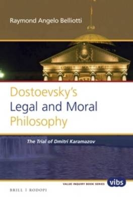 Dostoevsky’s Legal and Moral Philosophy - Raymond Angelo Belliotti