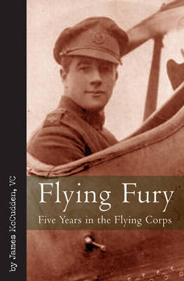 Flying Fury - Major James T. B. McCudden