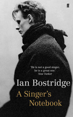 A Singer's Notebook - Dr Ian Bostridge