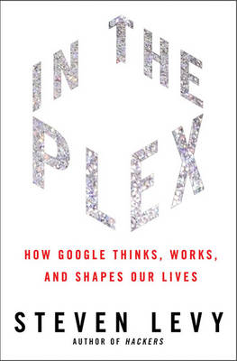 In the Plex - Steven Levy