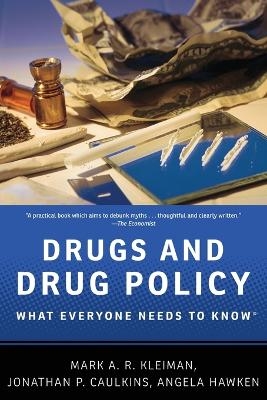 Drugs and Drug Policy - Mark A.R. Kleiman, Jonathan P. Caulkins, Angela Hawken