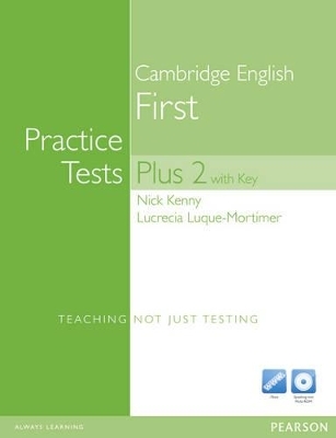 Practice Tests Plus FCE 2 NE with Key with Multi-ROM and Audio CD Pack - Lucrecia Luque Mortimer, Nick Kenny, Russell Whitehead