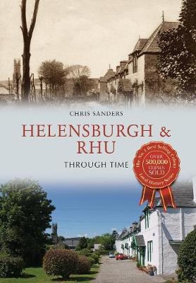 Helensburgh & Rhu Through Time - Christopher Sanders