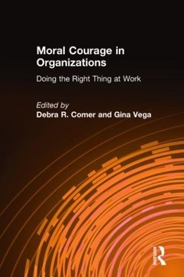 Moral Courage in Organizations - Debra R. Comer, Gina Vega