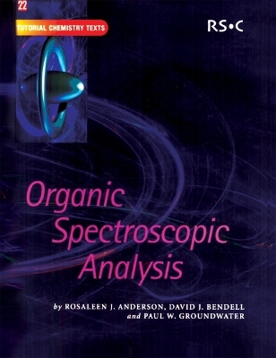 Organic Spectroscopic Analysis - Rosaleen J Anderson, David J Bendell